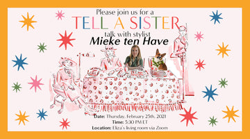 Tell A Sister with Mieke ten Have!